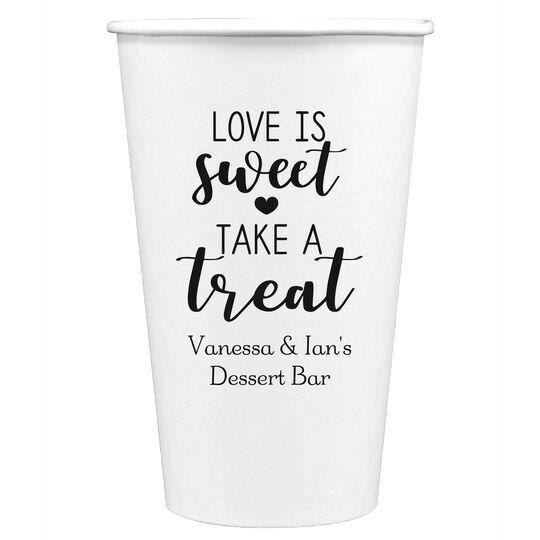 Love is Sweet Take a Treat Paper Coffee Cups